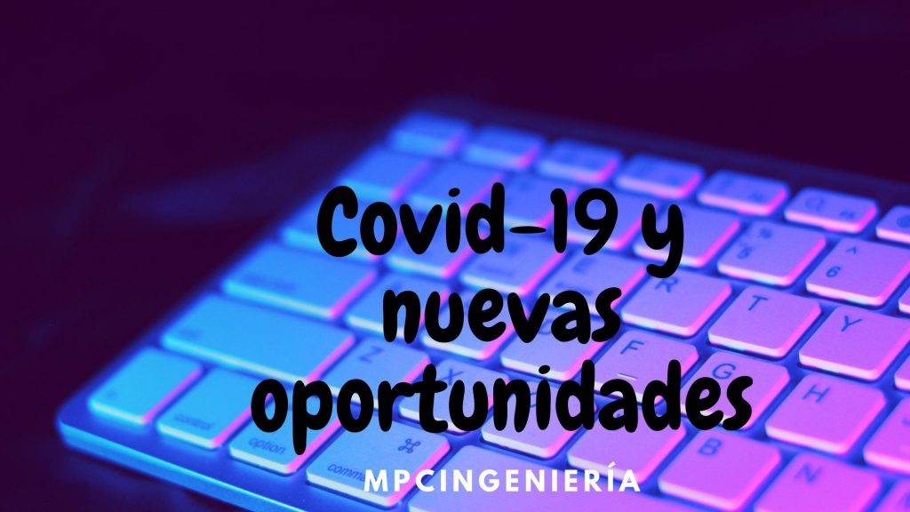 Covid-19 y nuevas oportunidades MPCingeniería